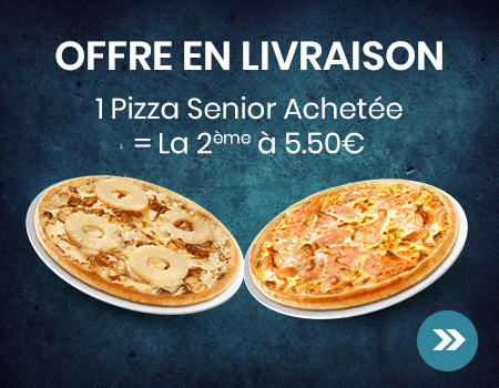 1 PIZZA SENIOR ACHETEE = LA 2EME A 5.5 EURO